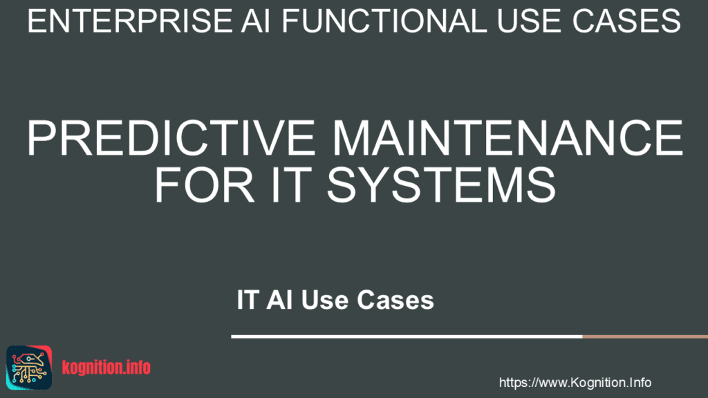 Predictive Maintenance for IT Systems