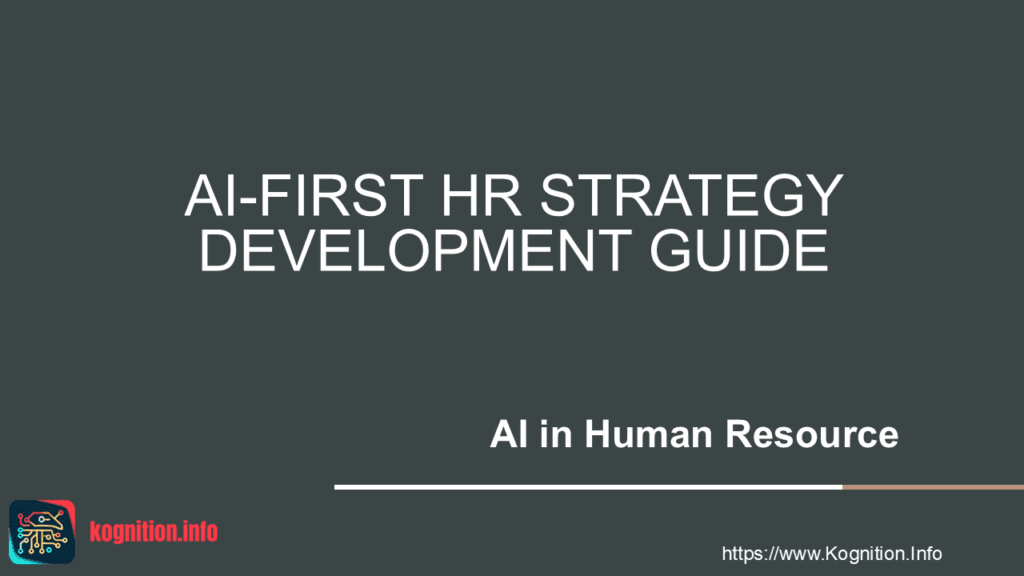 AI-FIRST HR STRATEGY DEVELOPMENT GUIDE