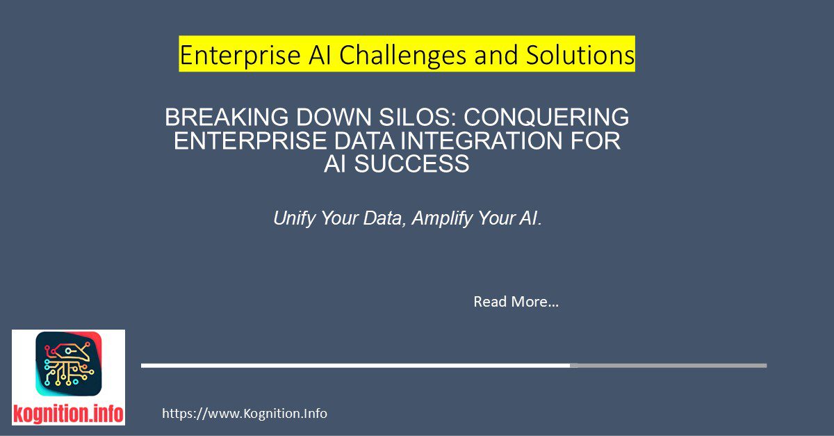 Breaking Down Silos: Conquering Enterprise Data Integration for AI Success