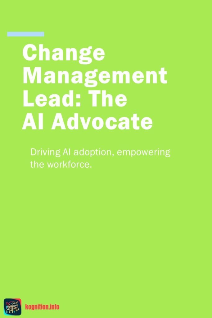 Change Management Lead: The AI Advocate