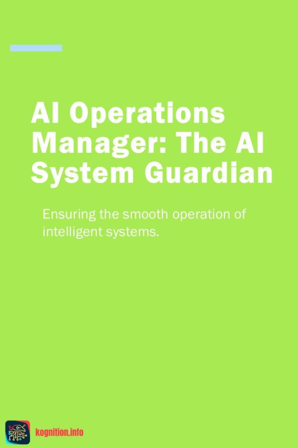 AI Operations Manager: The AI System Guardian