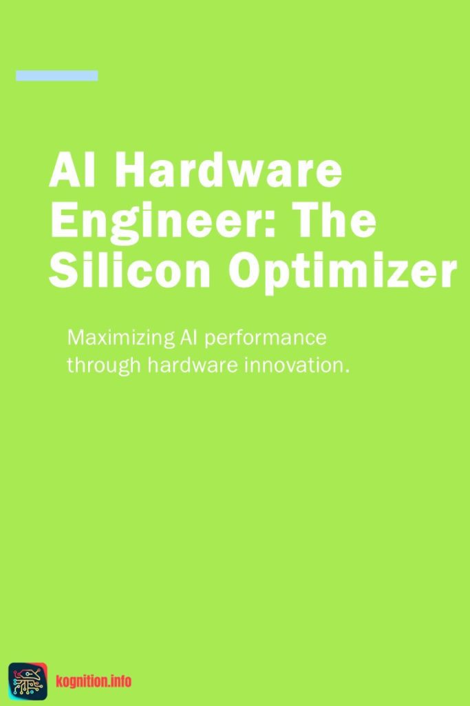 AI Hardware Engineer: The Silicon Optimizer