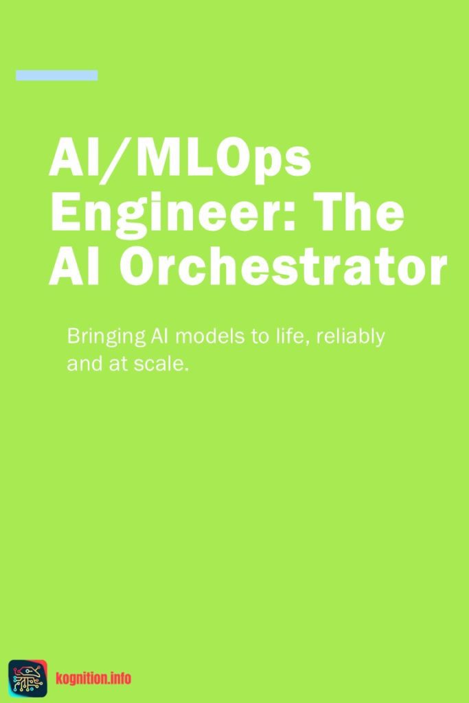 AI/MLOps Engineer: The AI Orchestrator
