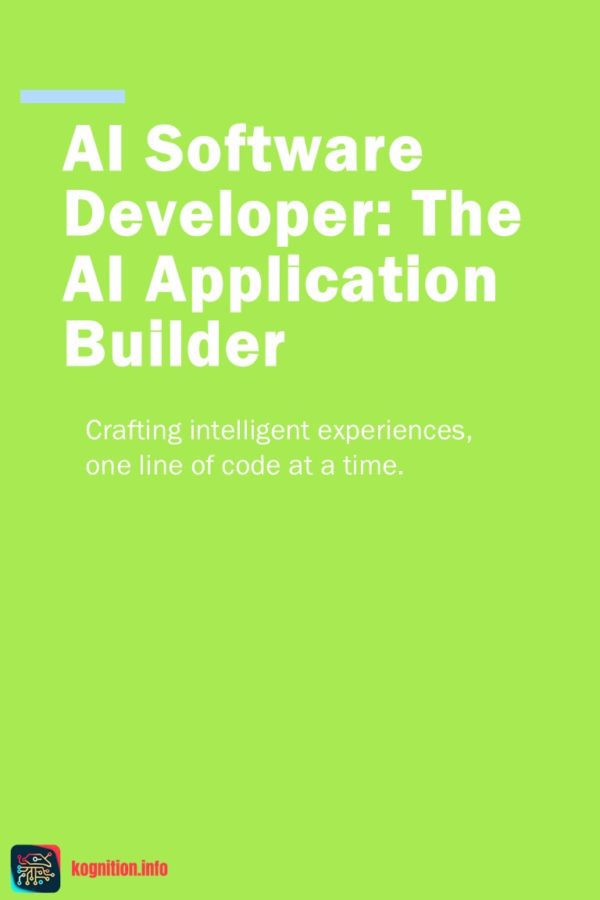 AI Software Developer: The AI Application Builder