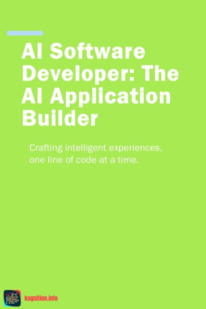 AI Software Developer: The AI Application Builder