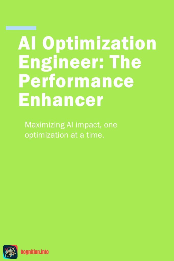 AI Optimization Engineer: The Performance Enhancer