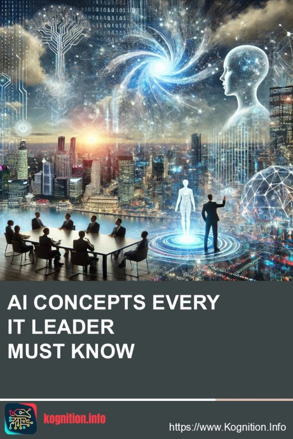 AI Concepts every IT Leader Must Know
