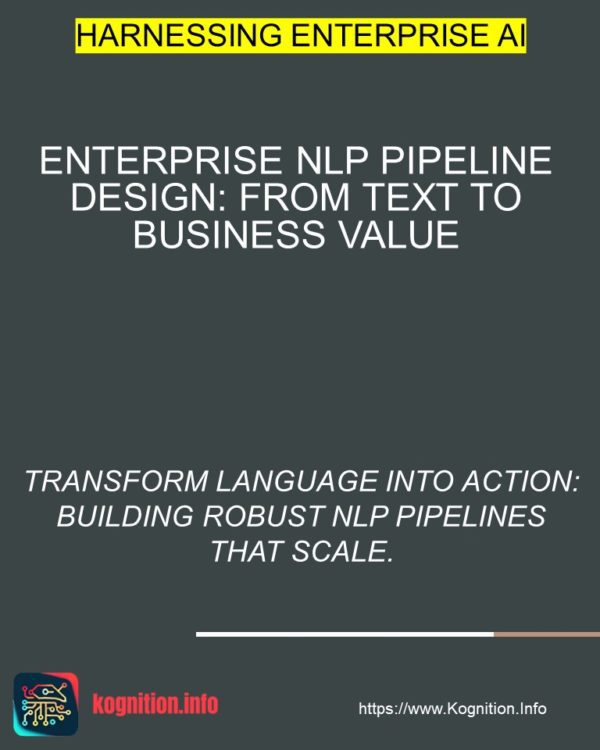 Enterprise NLP Pipeline Design