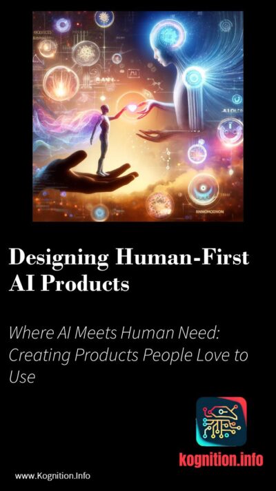 Designing Human-First AI Products