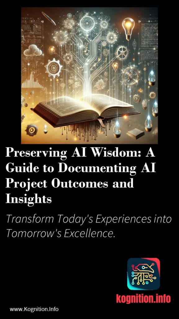 Preserving AI Wisdom: A Guide to Documenting AI Project Outcomes and Insights
