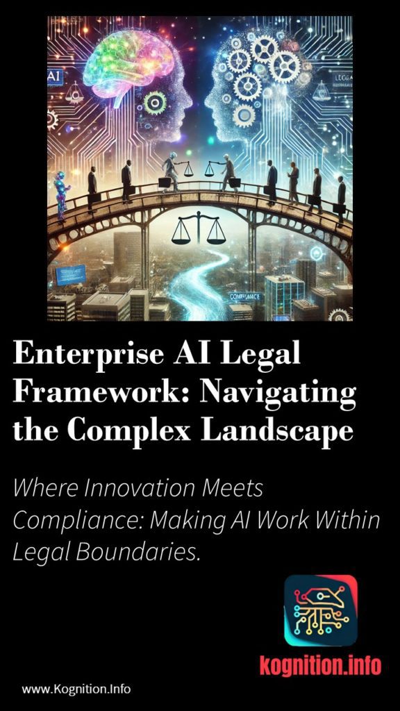 Enterprise AI Legal Framework: Navigating the Complex Landscape
