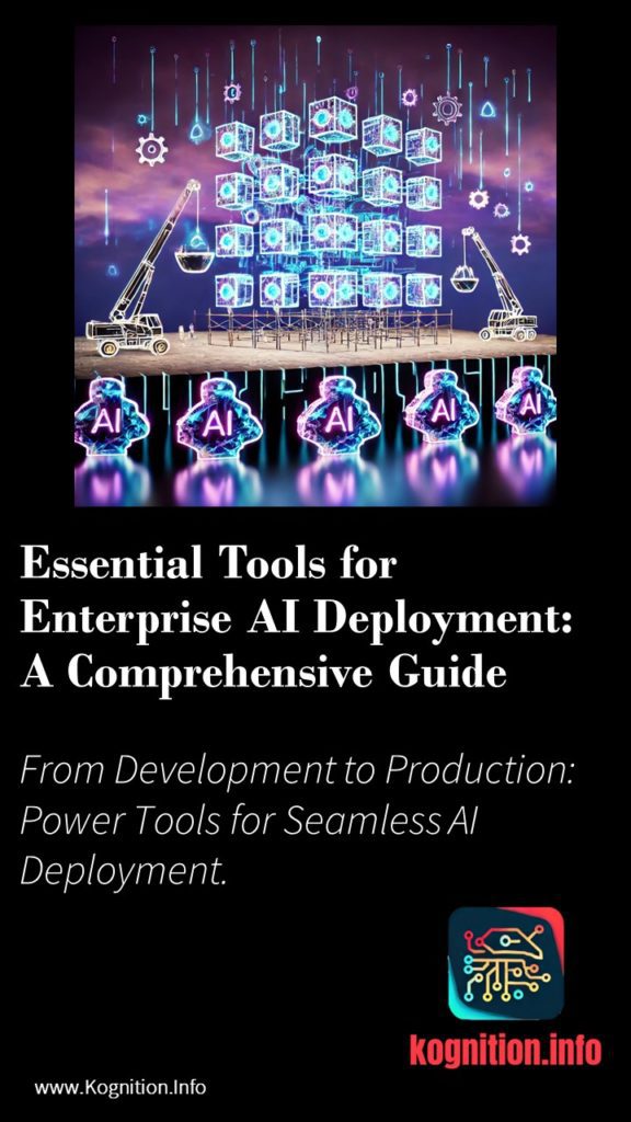 Essential Tools for Enterprise AI Deployment: A Comprehensive Guide