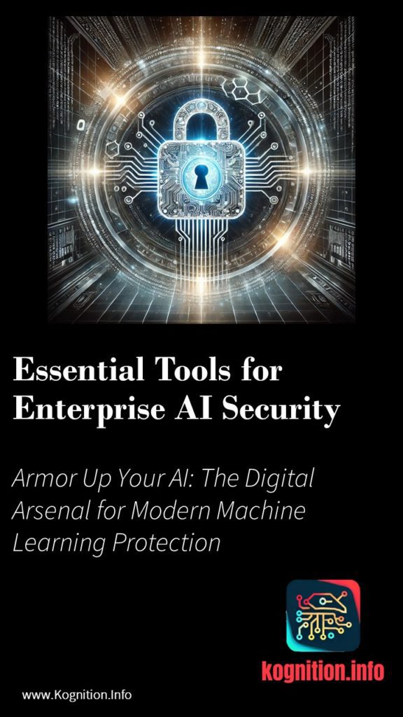 Essential Tools for Enterprise AI Security