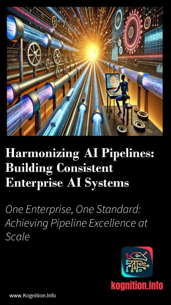 Harmonizing AI Pipelines: Building Consistent Enterprise AI Systems