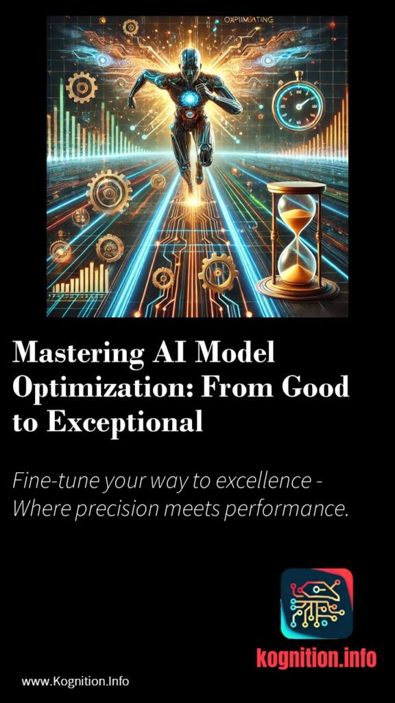Mastering AI Model Optimization: From Good to Exceptional