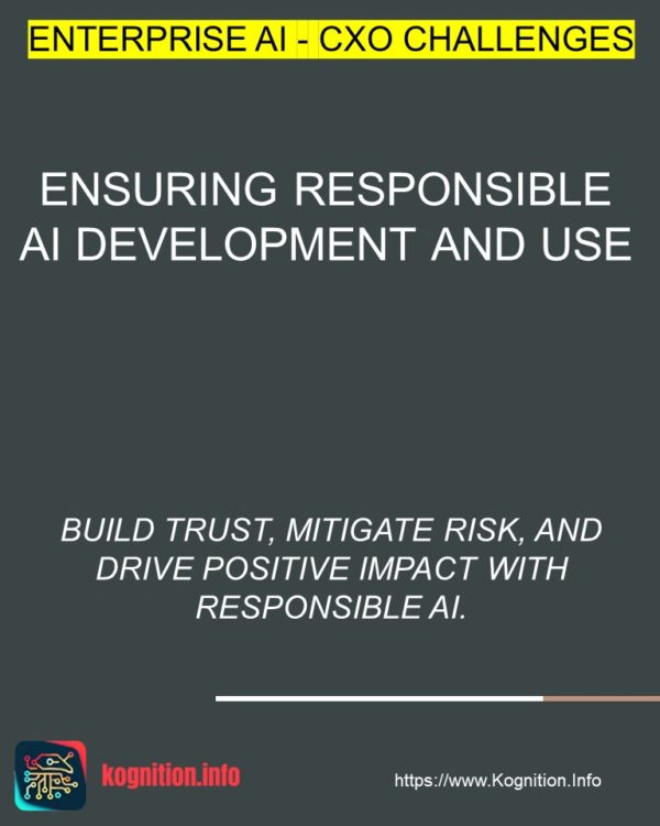 Ensuring Responsible AI Development and Use