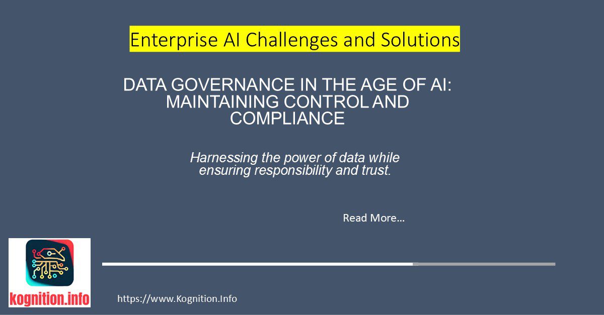 Data Governance in the Age of AI: Maintaining Control and Compliance