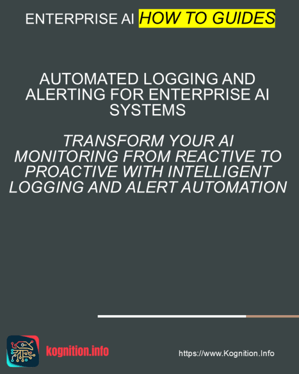 Automated Logging and Alerting for Enterprise AI Systems