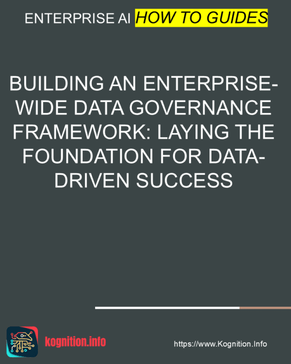 Building an Enterprise-Wide Data Governance Framework