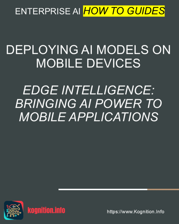 Deploying AI Models on Mobile Devices