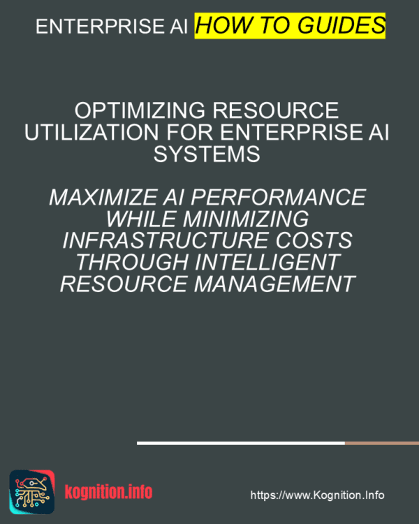 Optimizing Resource Utilization for Enterprise AI Systems
