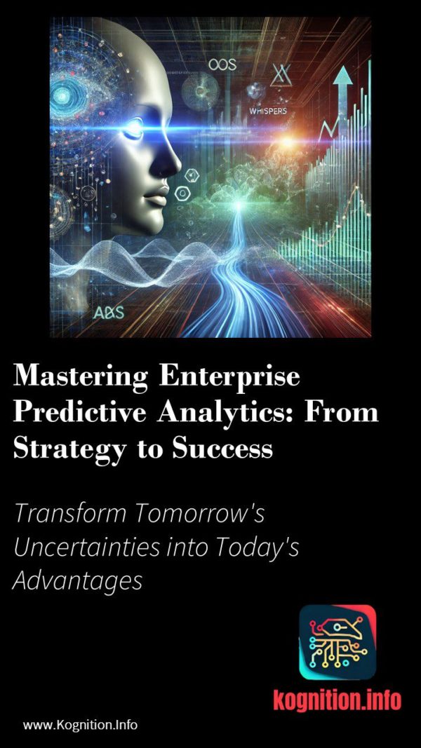 Mastering Enterprise Predictive Analytics