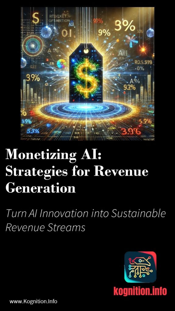 Monetizing AI: Strategies for Revenue Generation