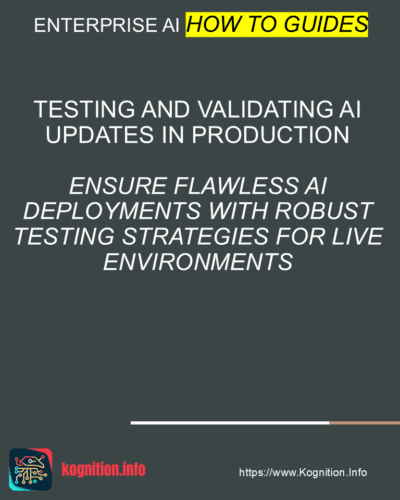 Testing and Validating AI Updates in Production
