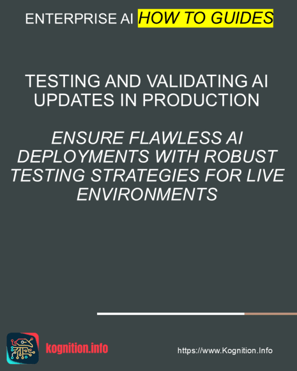 Testing and Validating AI Updates in Production