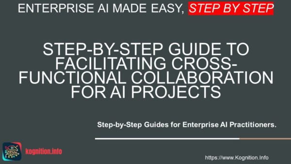 Facilitating Cross-Functional Collaboration for AI Projects