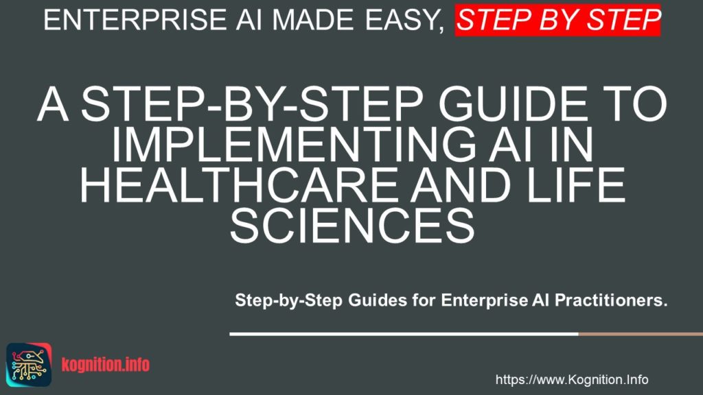 Implementing AI in Healthcare and Life Sciences