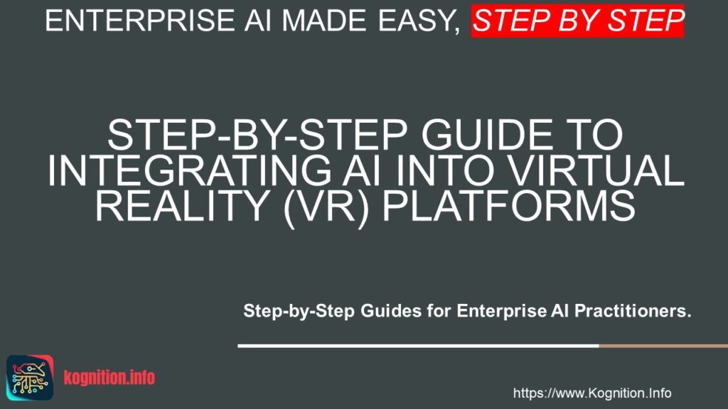Integrating AI into Virtual Reality (VR) Platforms