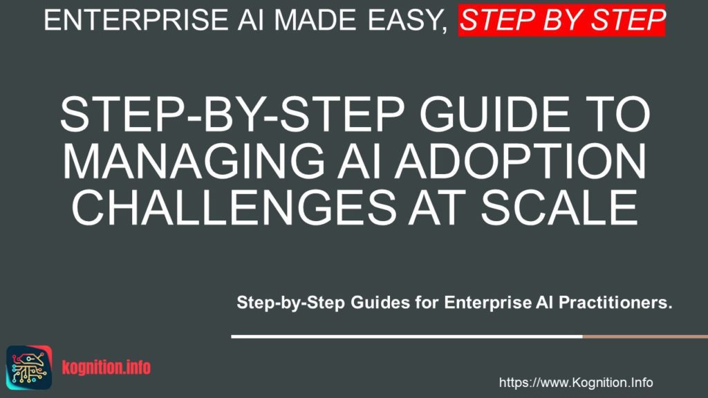 Managing AI Adoption Challenges at Scale