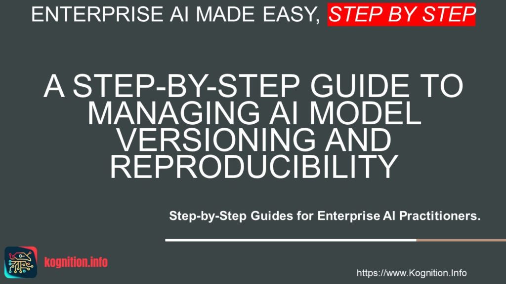 Managing AI Model Versioning and Reproducibility