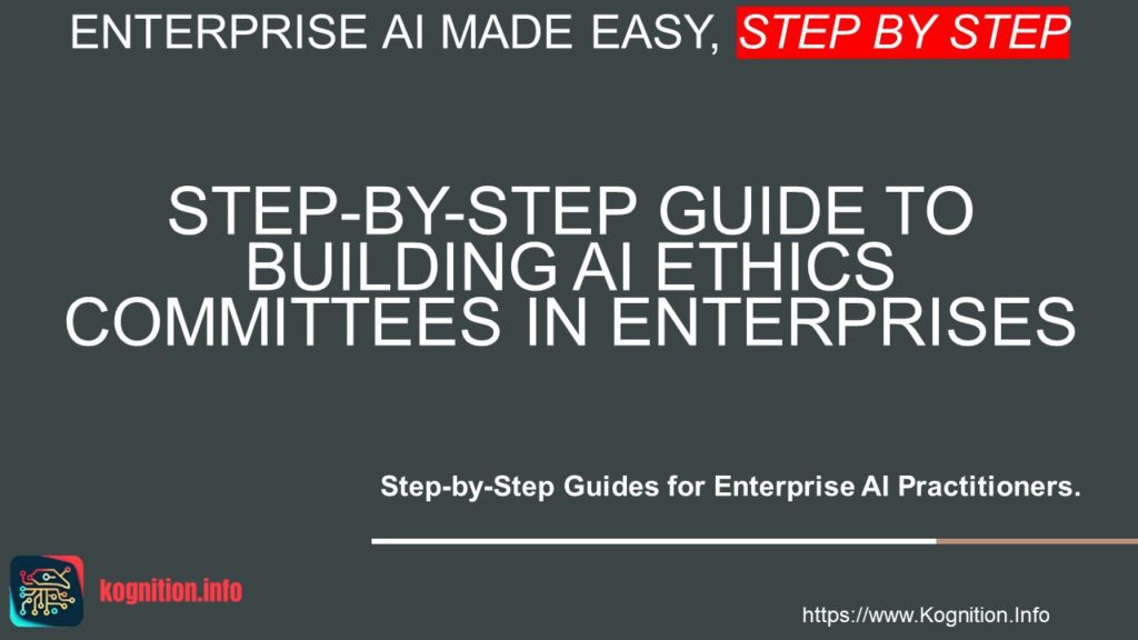 Building AI Ethics Committees in Enterprises