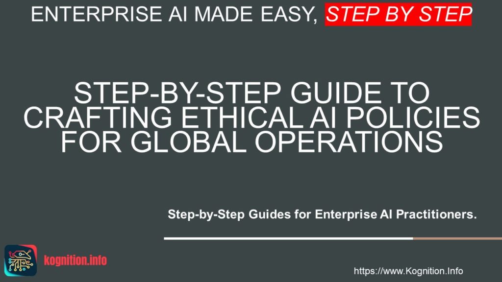Crafting Ethical AI Policies for Global Operations
