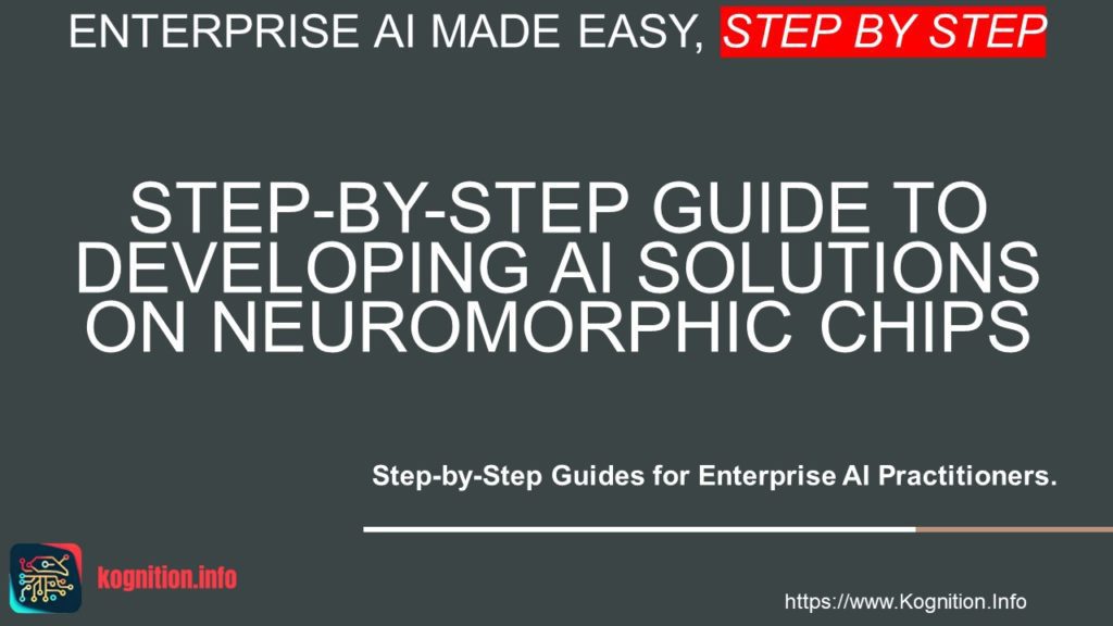 Developing AI Solutions on Neuromorphic Chips