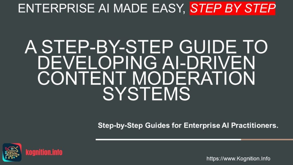 Developing AI-Driven Content Moderation Systems