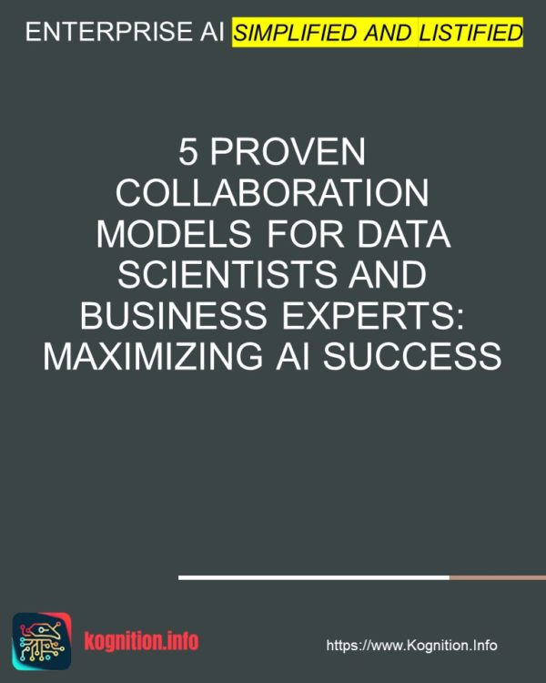 5 Proven Collaboration Models for Data Scientists and Business Experts