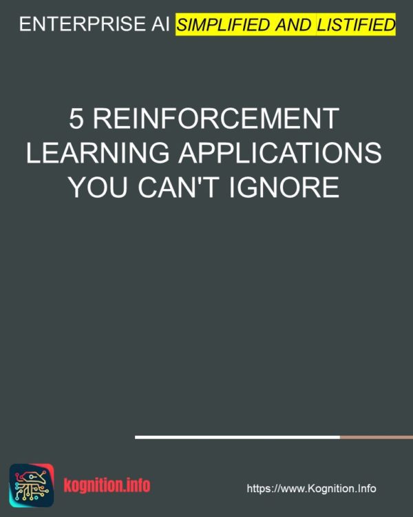 5 Reinforcement Learning Applications You Can't Ignore