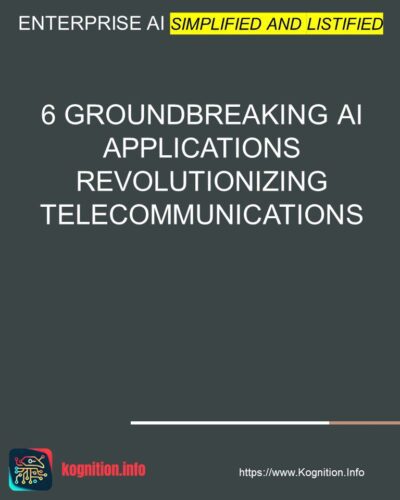 6 Groundbreaking AI Applications Revolutionizing Telecommunications