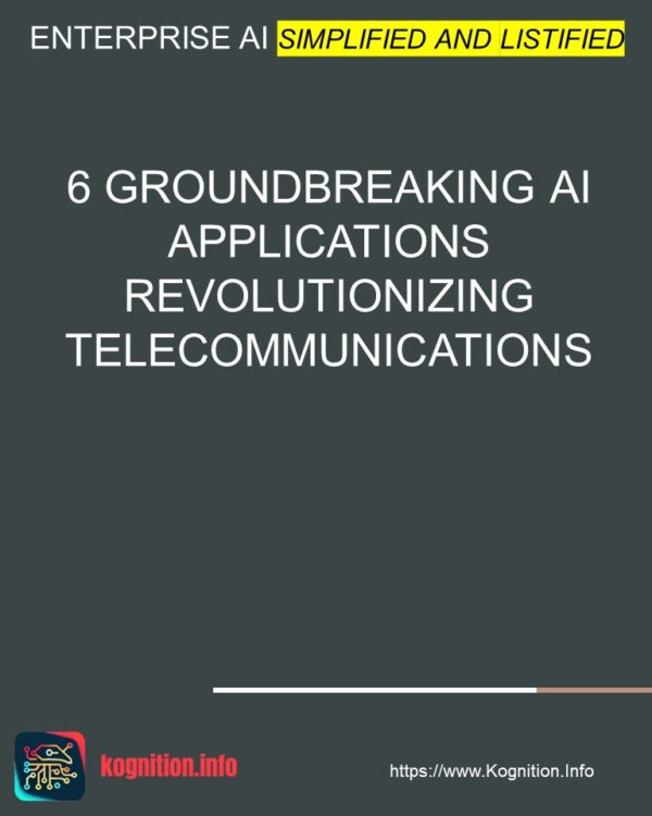 6 Groundbreaking AI Applications Revolutionizing Telecommunications