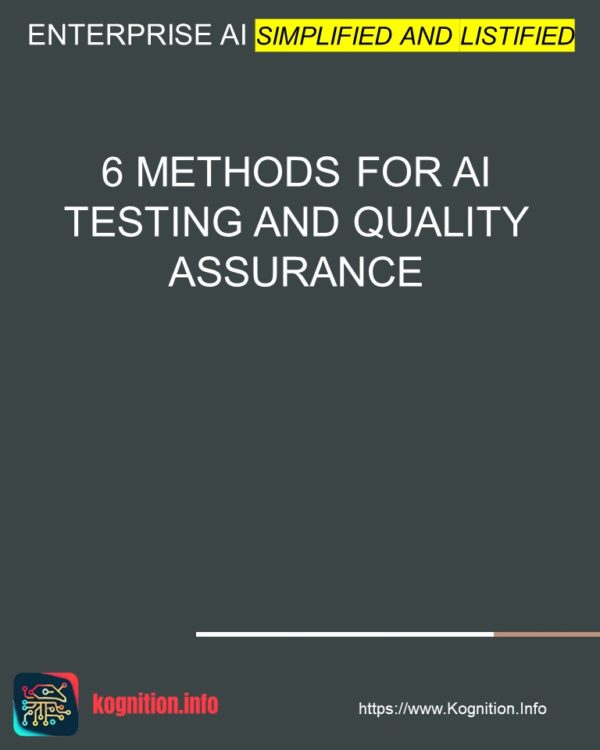 6 Methods for AI Testing and Quality Assurance