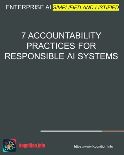 7 Accountability Practices for Responsible AI Systems