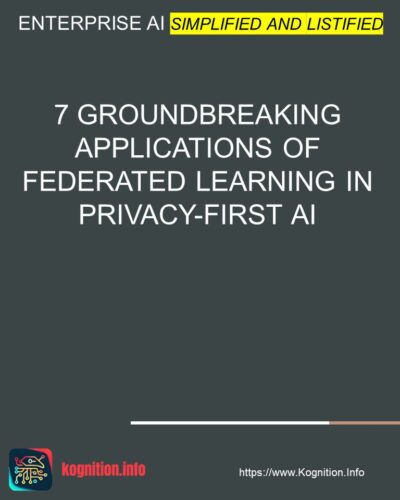 7 Groundbreaking Applications of Federated Learning in Privacy