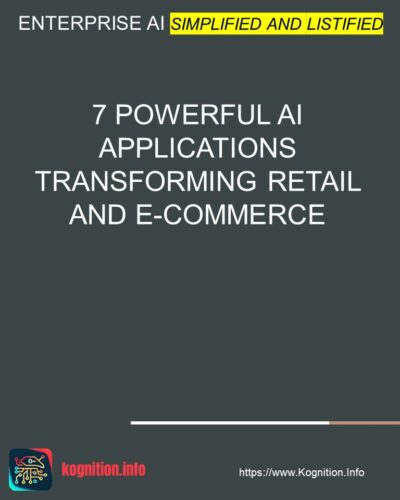 7 Powerful AI Applications Transforming Retail and E-commerce