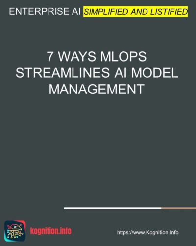 7 Ways MLOps Streamlines AI Model Management