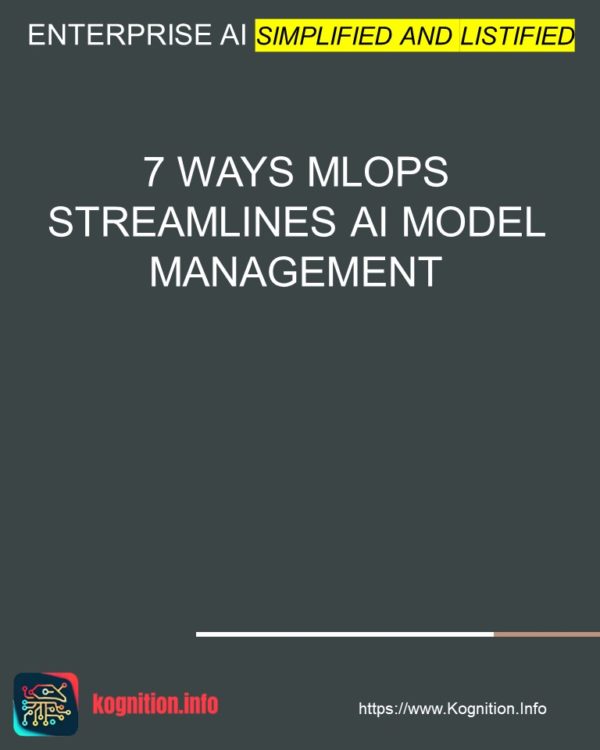 7 Ways MLOps Streamlines AI Model Management