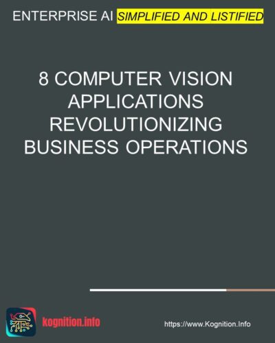 8 Computer Vision Applications Revolutionizing Business Operations