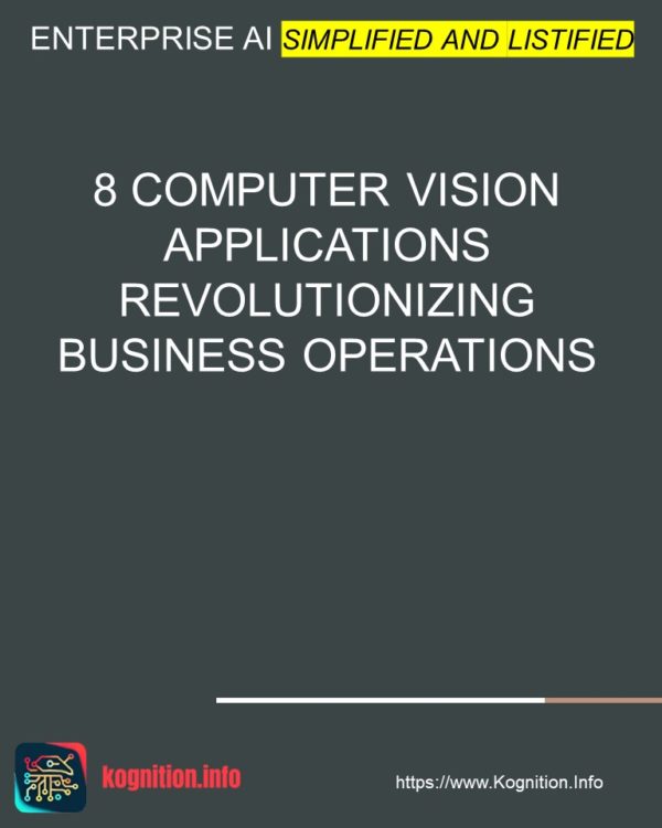 8 Computer Vision Applications Revolutionizing Business Operations